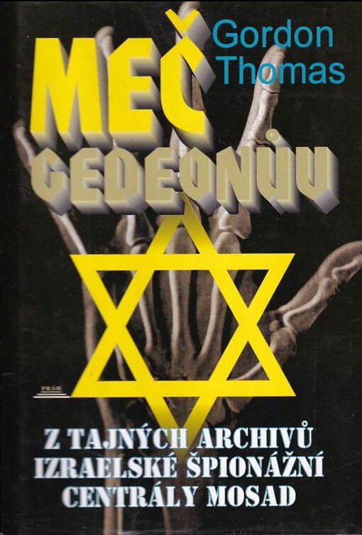 Meč Gedeonův : z tajných archivů izraelské špionážní centrály Mosad