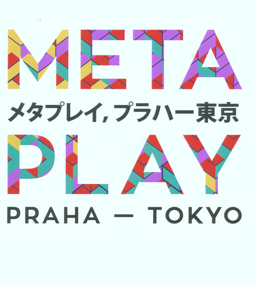 Metaplay, Praha - Tokyo : 16.10.-16.11.2014 Galerie kritiků, Palác Adria Praha
