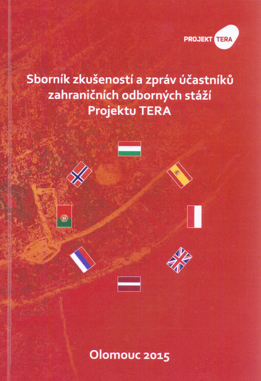 Sborník zkušeností a zpráv účastníků zahraničních odborných stáží Projektu TERA
