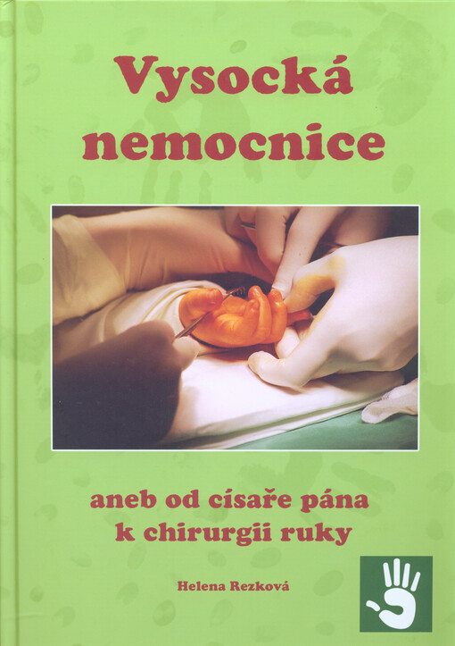 Vysocká nemocnice, aneb, Od císaře pána k chirurgii ruky