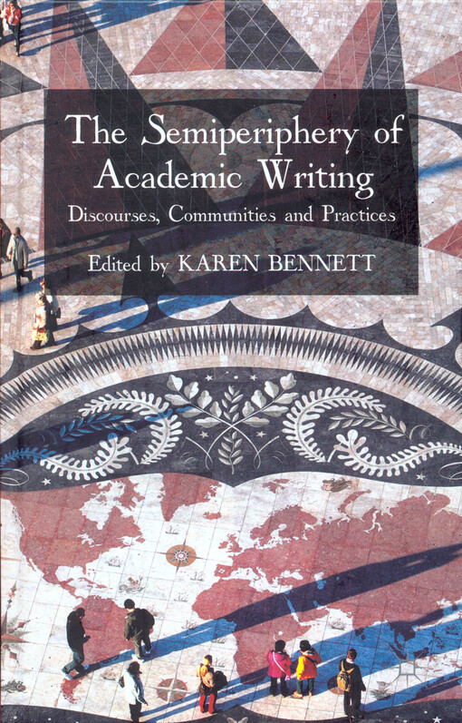 The semiperiphery of academic writing :discourses, communities and practices