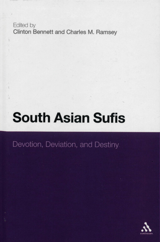 South Asian sufis :devotion, deviation, and destiny