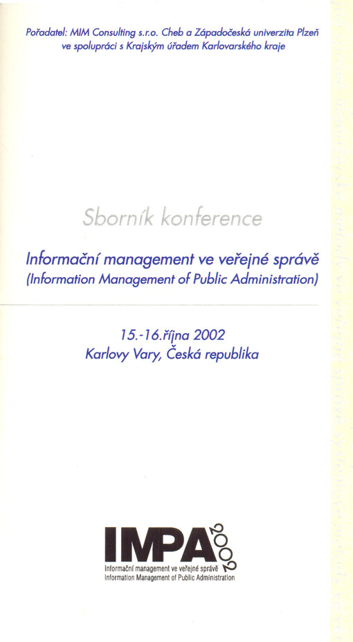 IMPA 2002 : informační management ve veřejné správě = information management of public administration : 15.-16. září 2002, Karlovy Vary, Česká republika