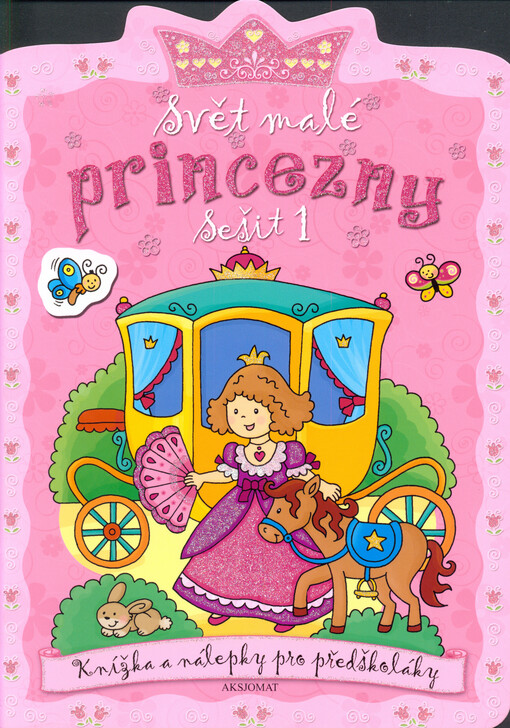 Svět malé princezny : knížka a nálepky pro předškoláky