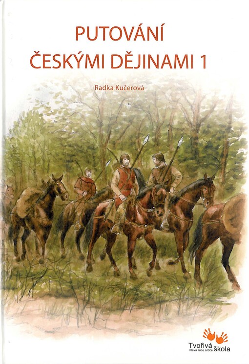 Putování českými dějinami.1. díl,Od příchodu Slovanů do smrti Boleslava II. (0-999)
