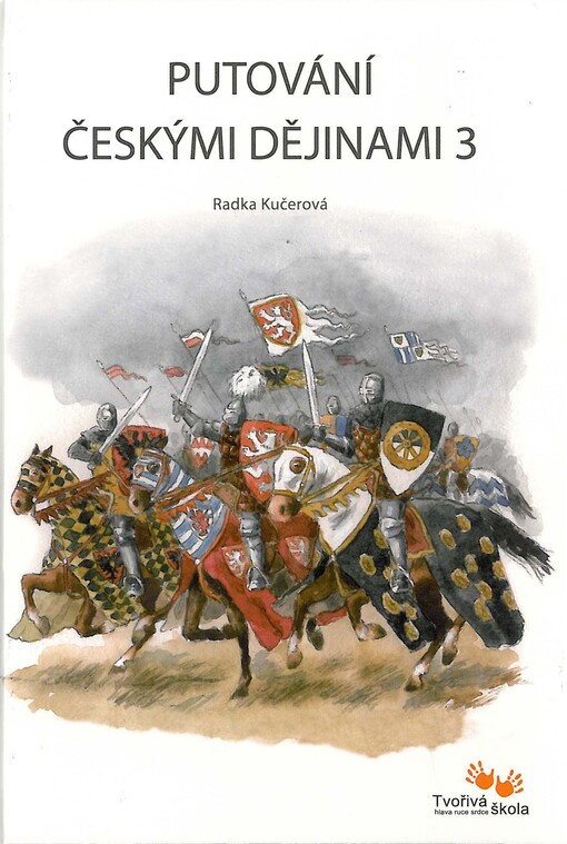 Putování českými dějinami.3. díl,Od Jana Lucemburského po Vladislava Jagellonského (1306-1516)