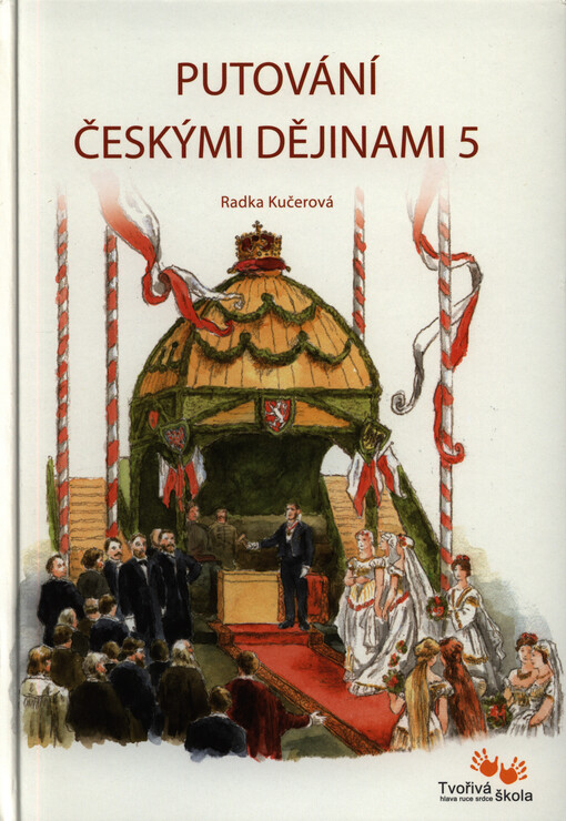 Putování českými dějinami.5. díl,Od Josefa II. po rok 1914 (1780-1914), Vydání první
