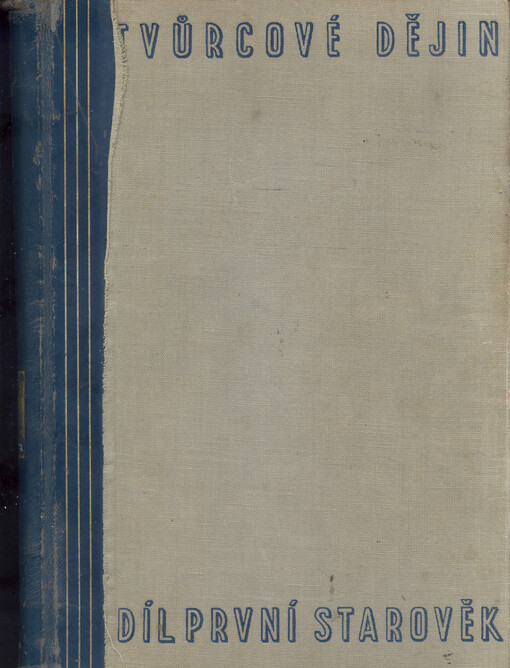 Tvůrcové dějin :čtyři tisíciletí světových dějin v obrazech dob a osobností.První díl,Starověk s 24 obrazovými přílohami