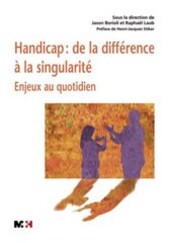 Handicap : de la différence a la singularité : enjeux au quotidien
