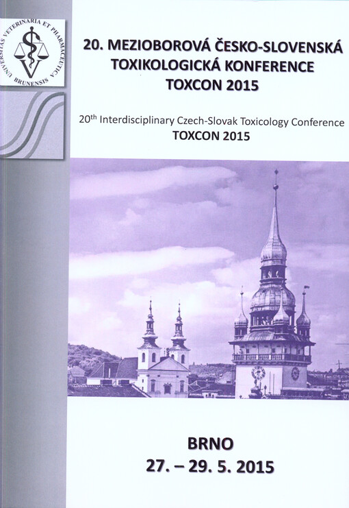 20. mezioborová česko-slovenská toxikologická konference TOXCON 2015 : program & abstrakty = 20th Interdisciplinary Czech-Slovak Toxicology Conference TOXCON 2015 : programme & abstracts ; hotel Myslivna, Brno, Czech Republic; May 27-29, 2015