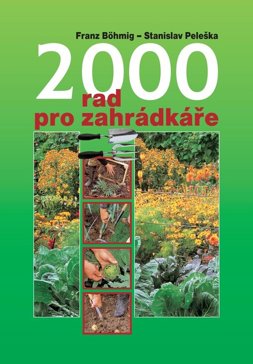 2000 rad pro zahrádkáře - Franz Böhmig, Stanislav Peleška