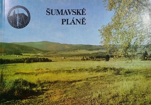 Příroda a historie Šumavských plání :Průvodce po Jezerní a Chalupské slati a širším okolí Kvildy a Borové Lady