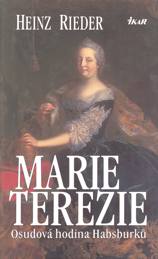 Marie Terezie : osudová hodina Habsburků