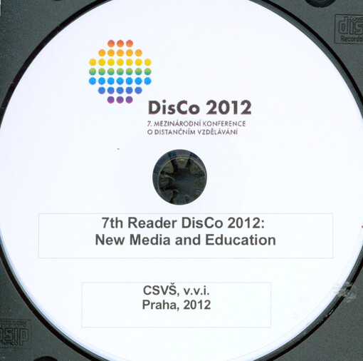 DisCo 20127. mezinárodní konference o distančním vzdělávání : 7th reader DisCo 2012 : new media and education