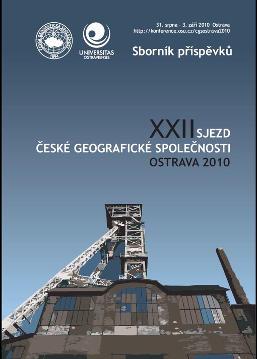 XXII sjezd České geografické společnosti Ostrava 2010Geografie pro život ve 21. století : sborník příspěvků z ... pořádaného Ostravskou univerzitou v Ostravě 31. srpna - 3. září 2010