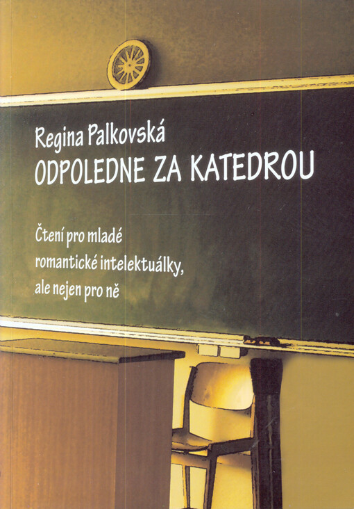 Odpoledne za katedrou : čtení pro mladé romantické intelektuálky, ale nejen pro ně