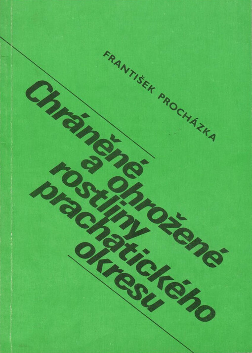 Chráněné a ohrožené rostliny prachatického okresu: Stud. a met. materiál