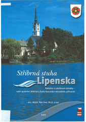 Stříbrná stuha Lipenska : rašelina a rašelinové extrakty - naše společné dědictví v česko-bavorsko-rakouském příhraničí  (odkaz v elektronickém katalogu)