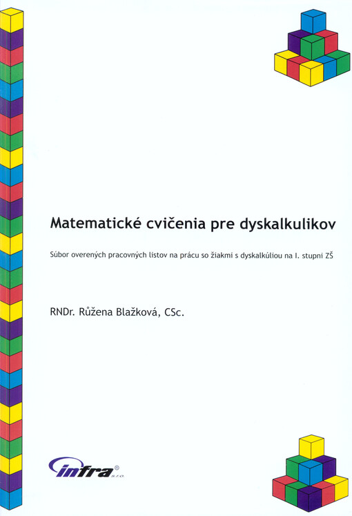 Matematické cvičenia pre dyskalkulikov : súbor overených pracovných listov na prácu so žiakmi s dyskalkúliou na 1. stupni ZŠ