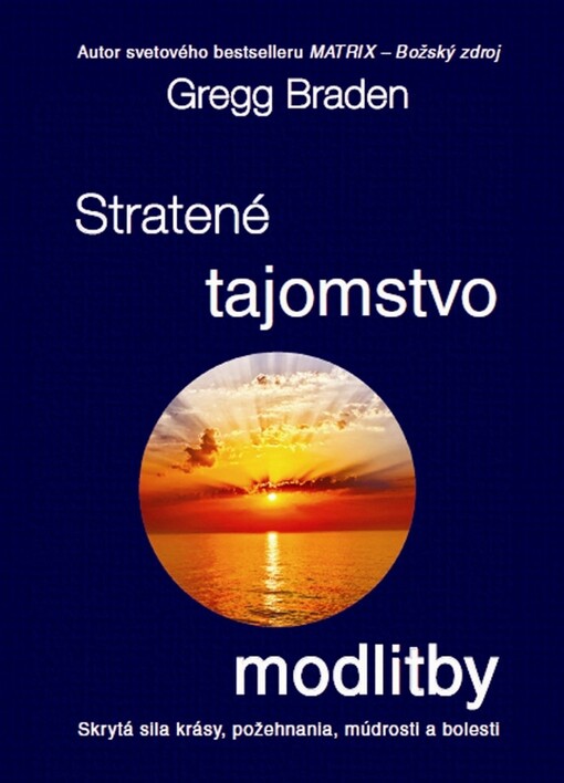Stratene tajomstvo modlitby | Braden Gregg