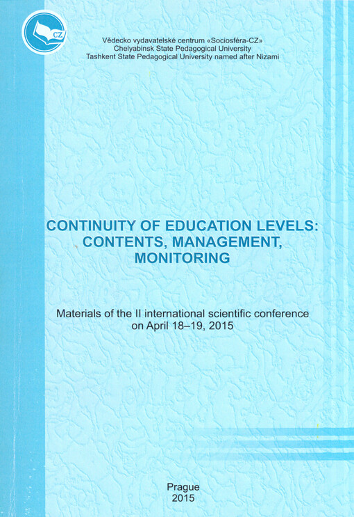 Continuity of Education Levels: Contents, Management, Monitoring : materials of the II international scientific conference on April 18-19, 2015