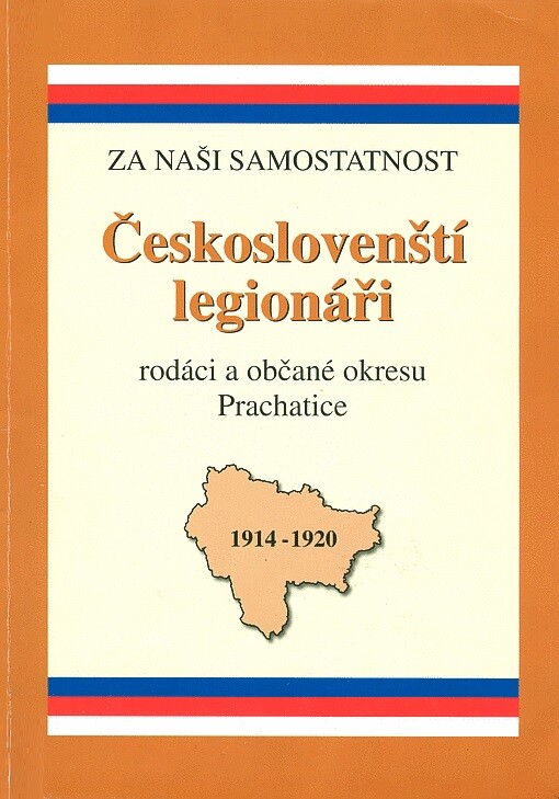 Českoslovenští legionáři - rodáci a občané okresu Prachatice