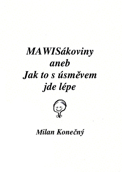 MAWISákoviny, aneb, Jak to s úsměvem jde lépe