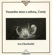 Vezměte mne s sebou, Cesty
