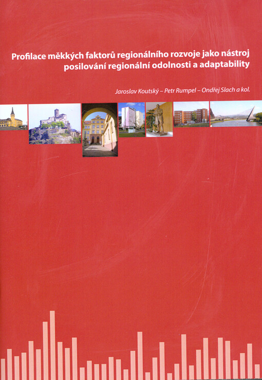 Profilace měkkých faktorů regionálního rozvoje jako nástroj posilování regionální odolnosti a adaptability
