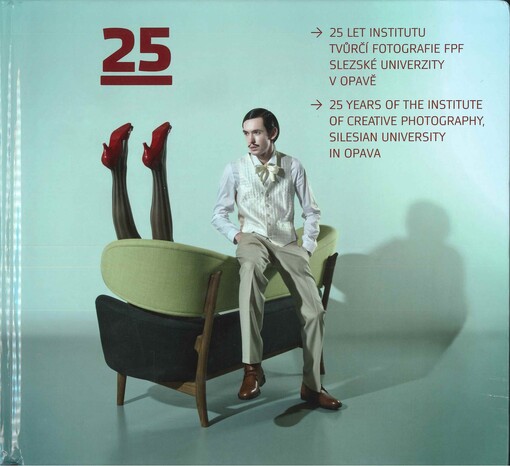 25 let Institutu tvůrčí fotografie FPF Slezské univerzity v Opavě =: 25 years of The Institute of Creative Photography, Silesian University in Opava : Dům umění ... Opava, 14.5.-28.6.2015 : Galéria Medium, VŠVU ... Bratislava (Mesiac fotografie Bratislava = Month of Photography Bratislava) : listopad - november 2015