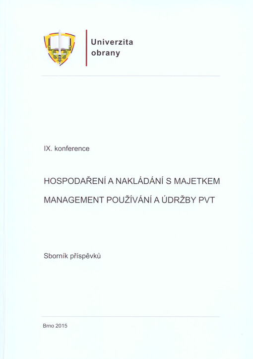 Sborník příspěvků ... konference Hospodaření a nakládání s majetkem, management používání a údržby PVT : Štěpánov ...
