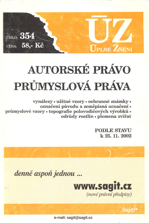 Autorské právo ; Průmyslová práva : vynálezy, užitné vzory, ochranné známky, označení původu a zeměpisná označení, průmyslové vzory, topografie polovodičových výrobků, odrůdy rostlin, plemena zvířat : podle stavu k 25.11.2002