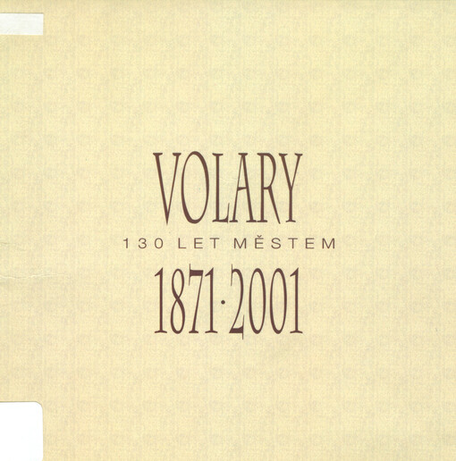 Volary 1871-2001 : 130 let městem