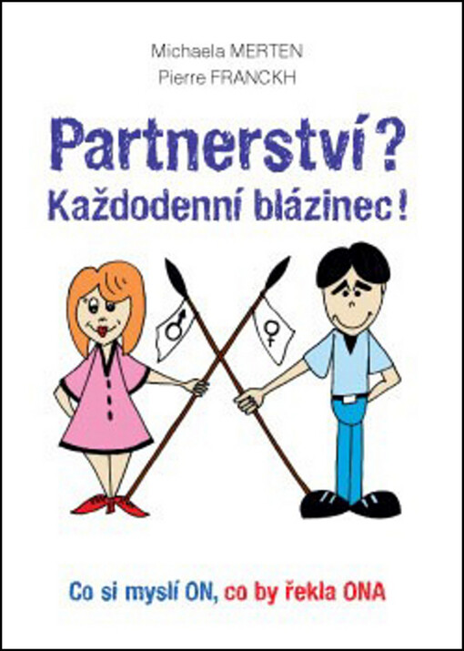 Partnerství? Každodenní blázinec! – Co si myslí ON, co by řekla ONA