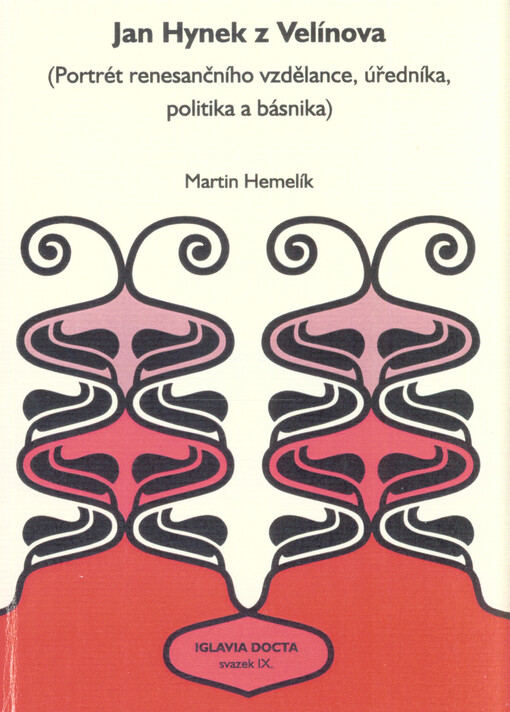 Jan Hynek z Velínova : (portrét renesančního vzdělance, úředníka, politika a básníka)