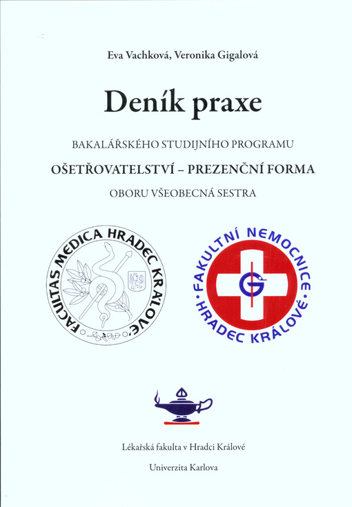 Deník praxe bakalářského studijního programu Ošetřovatelství - prezenční forma oboru Všeobecná sestra