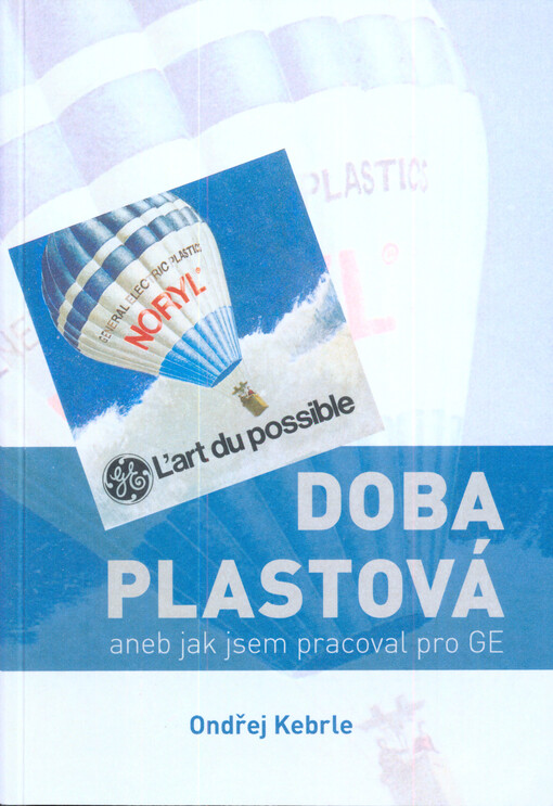 Doba plastová, aneb, Jak jsem pracoval pro GE