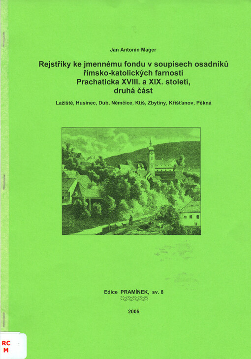 Rejstříky ke jmennému fondu v soupisech osadníků římsko-katolických farností Prachaticka XVIII. a XIX. století. Druhá část, Lažiště, Husinec, Dub, Němčice, Ktiš, Zbytiny, Křišťanov, Pěkná