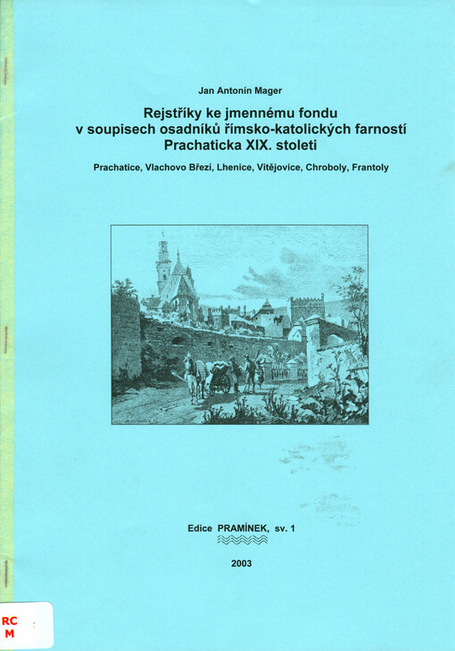 Rejstříky ke jmennému fondu v soupisech osadníků římsko-katolických farností Prachaticka XIX. století : Prachatice, Vlachovo Březí, Lhenice, Vitějovice, Chroboly, Frantoly