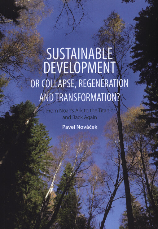 Sustainable Development or Collapse, Regeneration and Transformation?