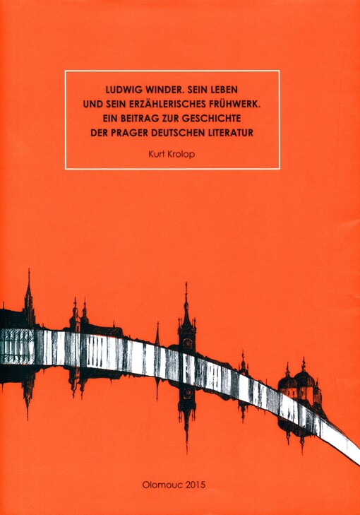Ludwig Winder - Sein Leben und sein erzählerisches Frühwerk. Ein Beitrag zur Geschichte der Prager deutschen literatur