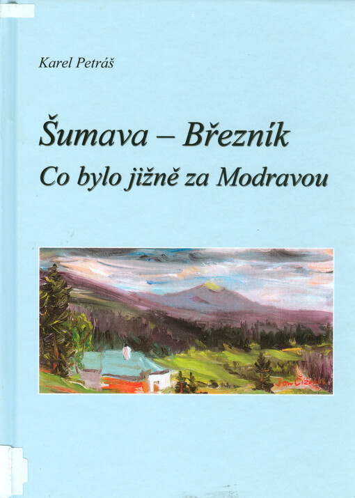 Šumava - Březník: co bylo jižně za Modravou