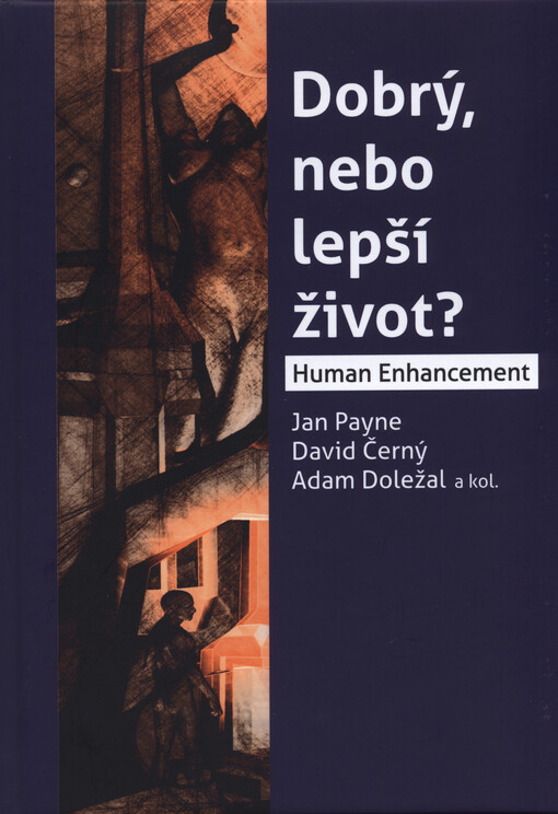 Dobrý, nebo lepší život?: human enhancement