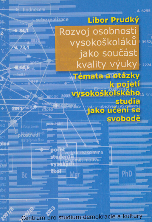 Rozvoj osobnosti vysokoškoláků jako součást kvality výuky : témata a otázky k pojetí vysokoškolského studia jako učení se svobodě