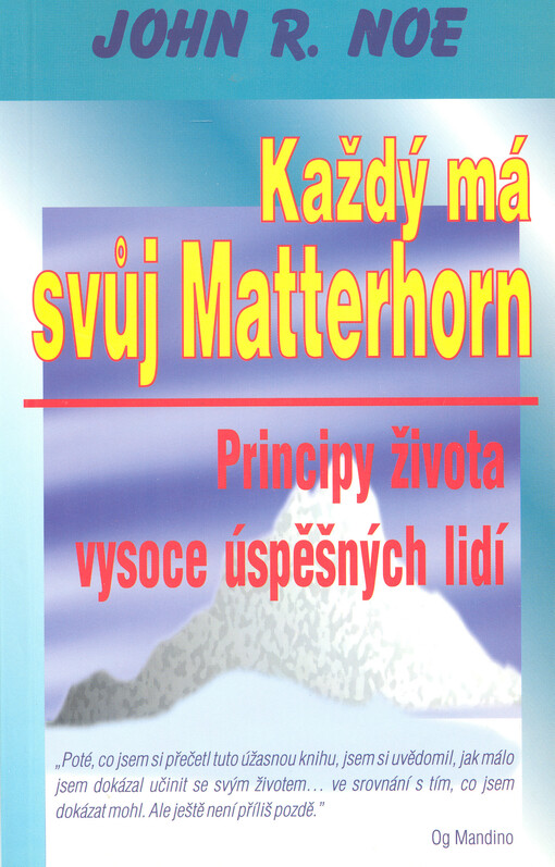 Každý má svůj Matterhorn : principy života vysoce úspěšných lidí