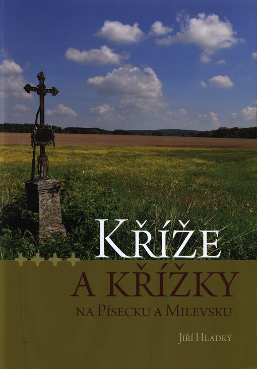 Kříže a křížky na Písecku a Milevsku