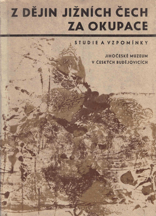 Z dějin jižních Čech za okupace :studie a vzpomínky