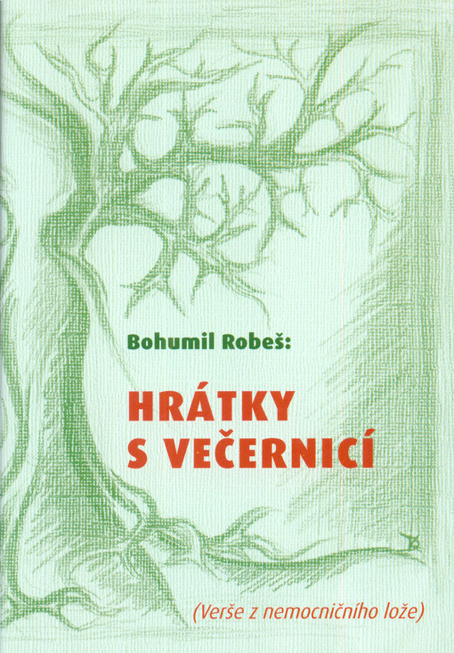Hrátky s večernicí : (verše z nemocničního lože)
