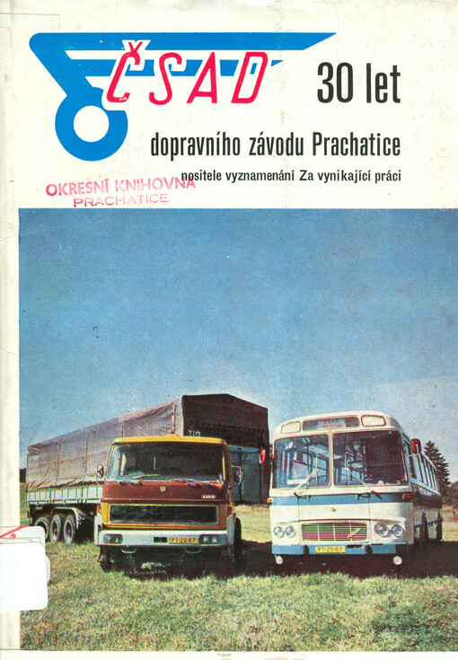 30 let ČSAD-dopravní závod Prachatice, nositel vyznamenání Za vynikající práci : 1949-1979