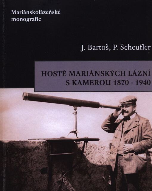 Hosté Mariánských Lázní s kamerou 1870-1940